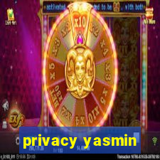 privacy yasmin